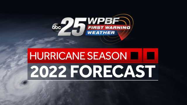 WPBF 25 2022 Hurricane Season forecast - Vimarsana News