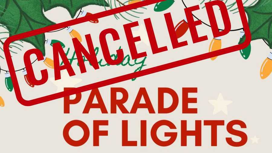 due the weather, the parade of lights has been cancelled.
