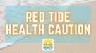 collier department of health warns residents about the dangers of red tide