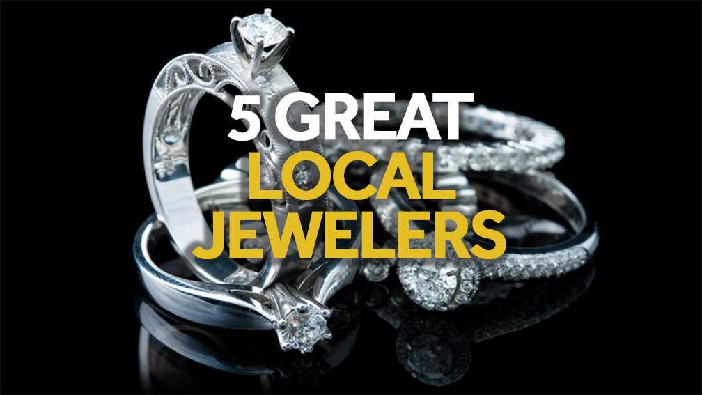 5 Great Local Jewelers