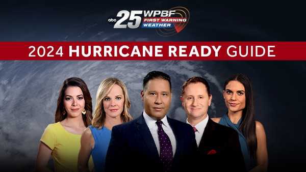 Florida Hurricane Season: WPBF 25 First Warning Weather 2024 Hurricane Ready Guide