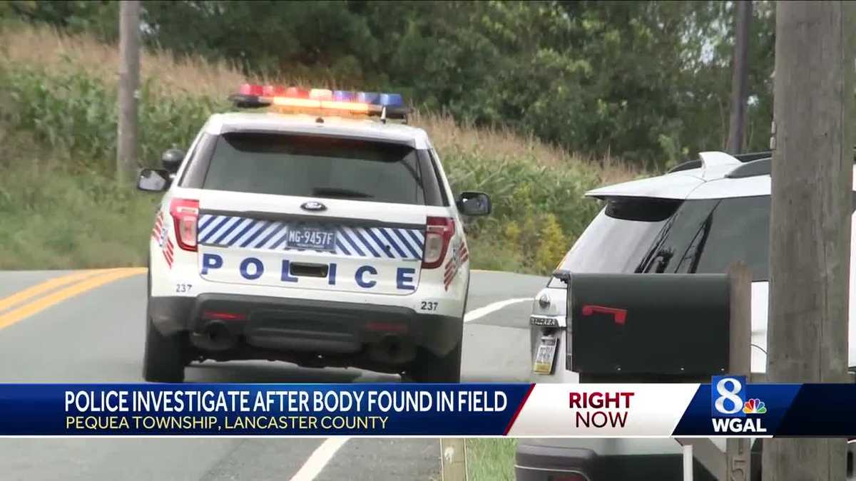 UPDATE: Authorities identify man found dead in field in Pequea Township