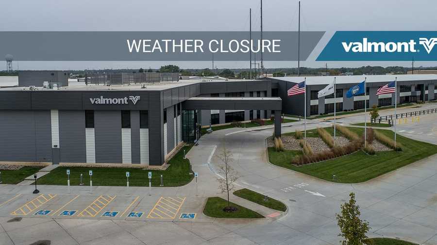 Valmont closed until Monday