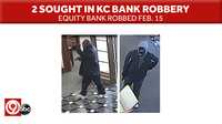 Two men are being sought by the FBI in a violent bank robbery at Kansas City's Equity Bank on Feb. 15, 2019.