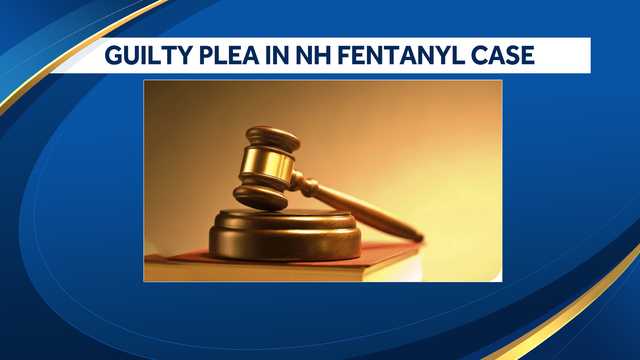 Bedford, New Hampshire man sentence: Guilty plea in fentanyl case - Vimarsana News