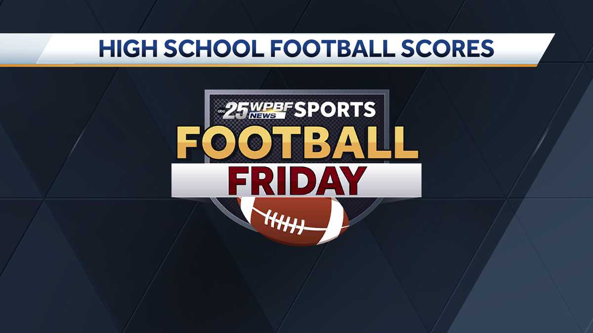LIVE SCORES: See latest high school football scores in Palm Beach County and Treasure Coast