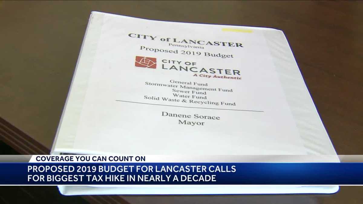 Lancaster residents could see biggest tax hike in nearly a decade under