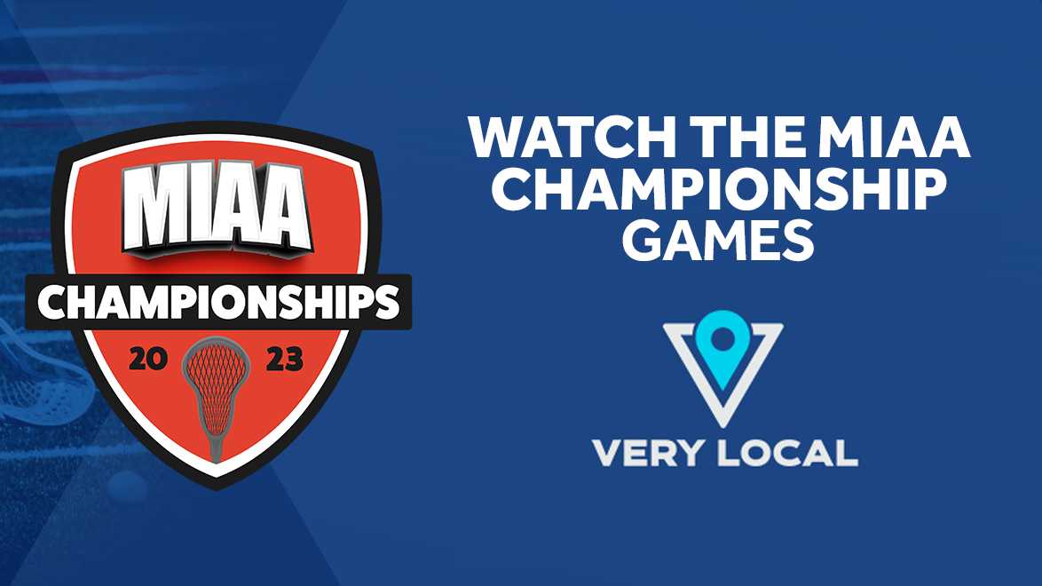 The MIAA lacrosse championship games are on Very Local