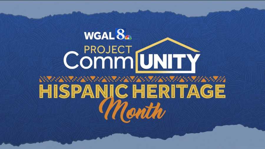 WGAL 8 Project Community is celebrating Hispanic-Heritage Month.