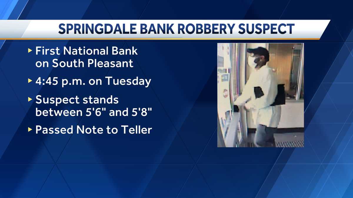 Springdale police searching for suspect in bank robbery