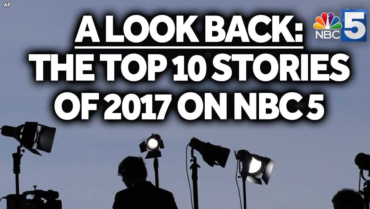 Look Back Top 10 Stories Of 2017 On Nbc5