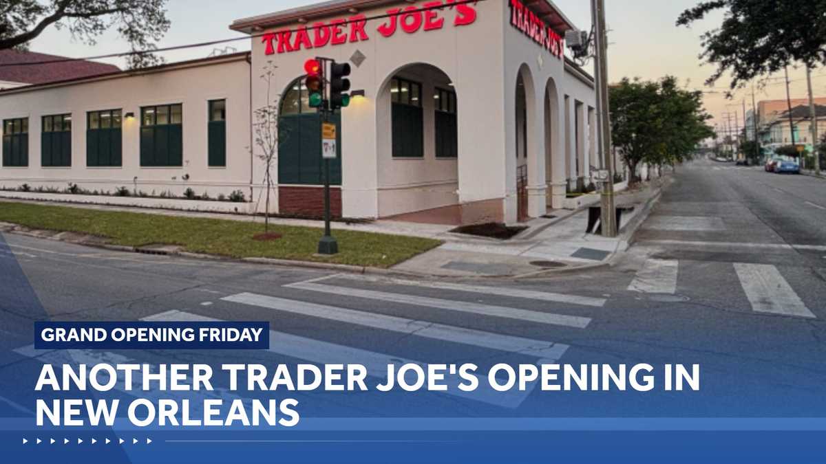 New Orleans is getting a second Trader Joe's this week. See when doors open.