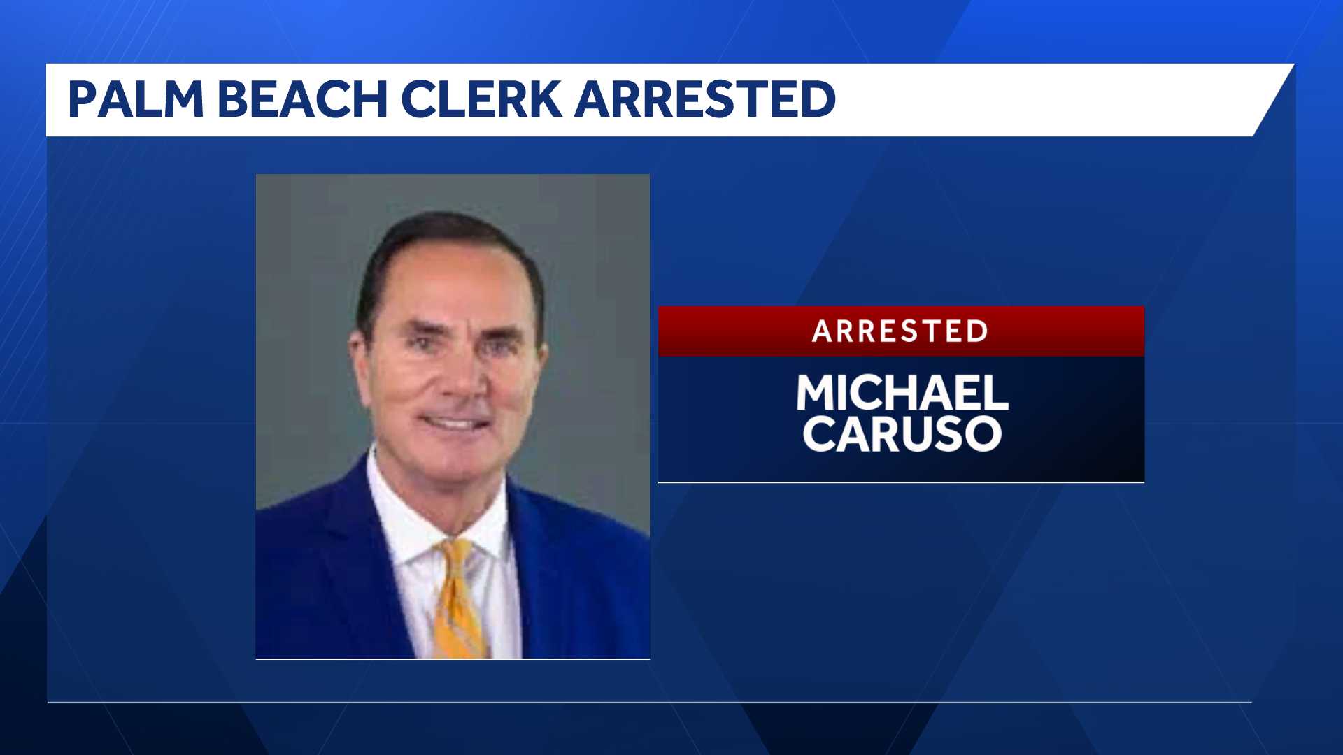 Palm Beach County Clerk of Court Michael Caruso arrested in ongoing investigation