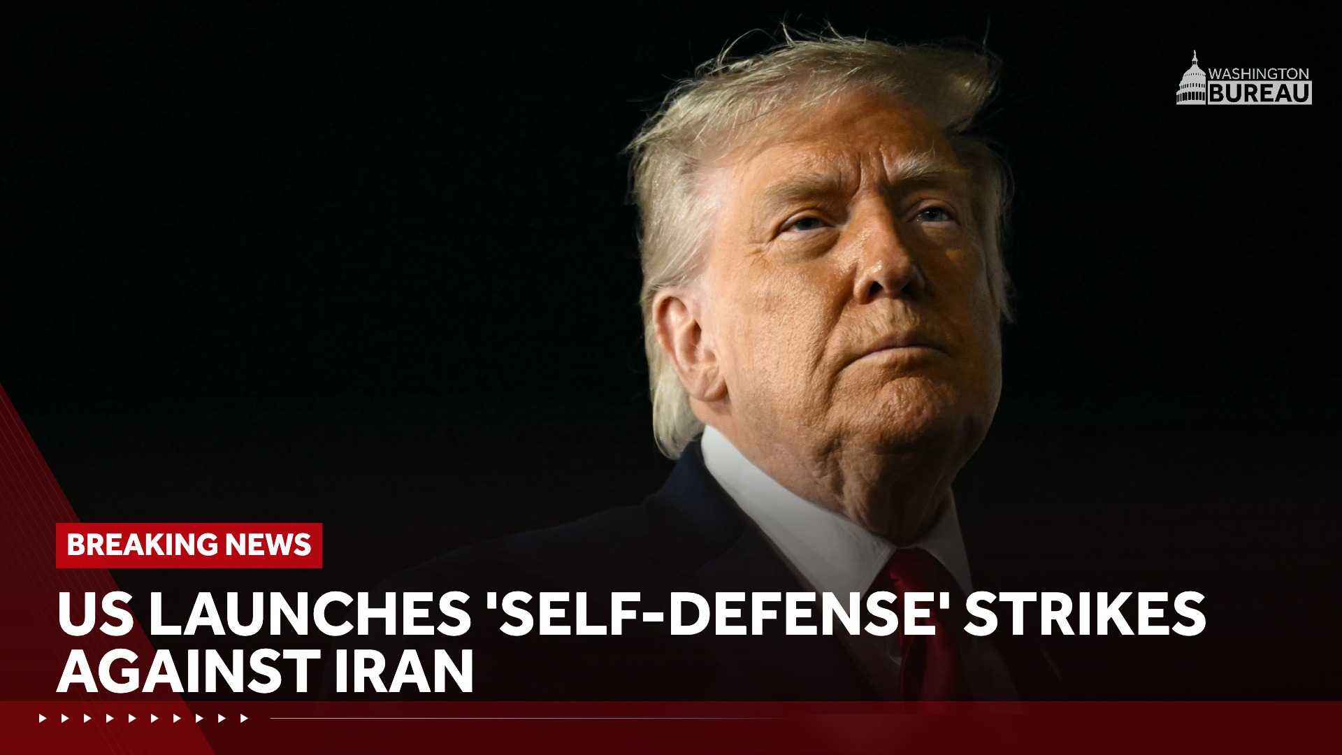 US launched 'self-defense' strikes against Iran following downed helicopter
