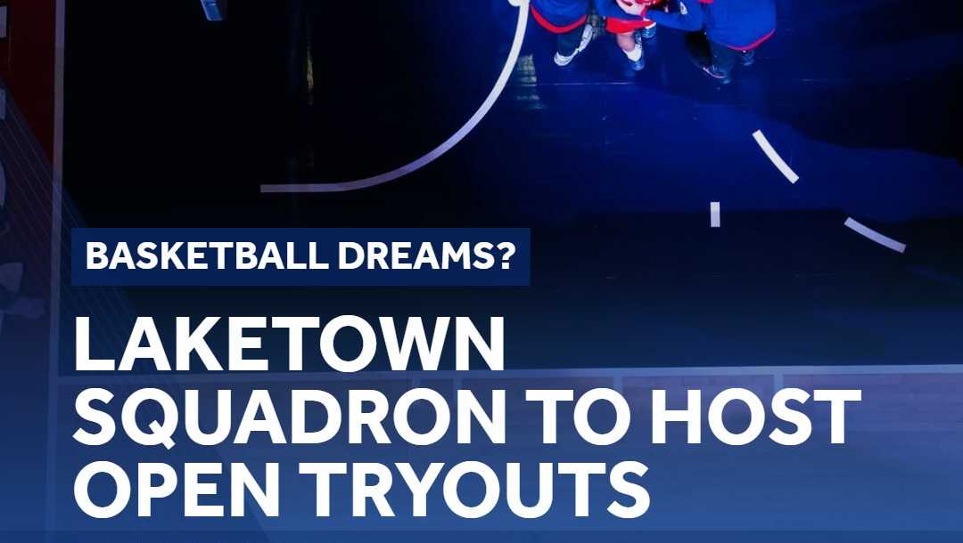 Know someone with elite basketball skills? Laketown Squadron will host open tryouts