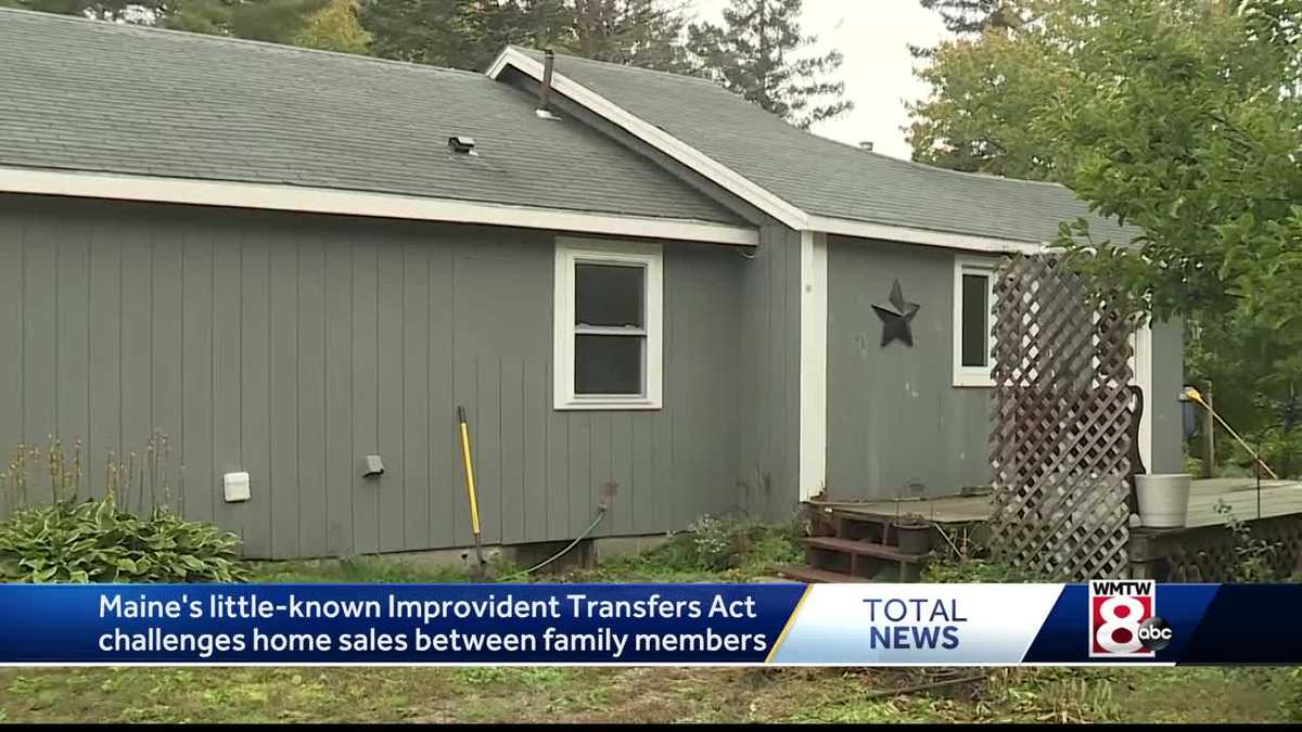 Maine's littleknown Improvident Transfers Act challenges home sales