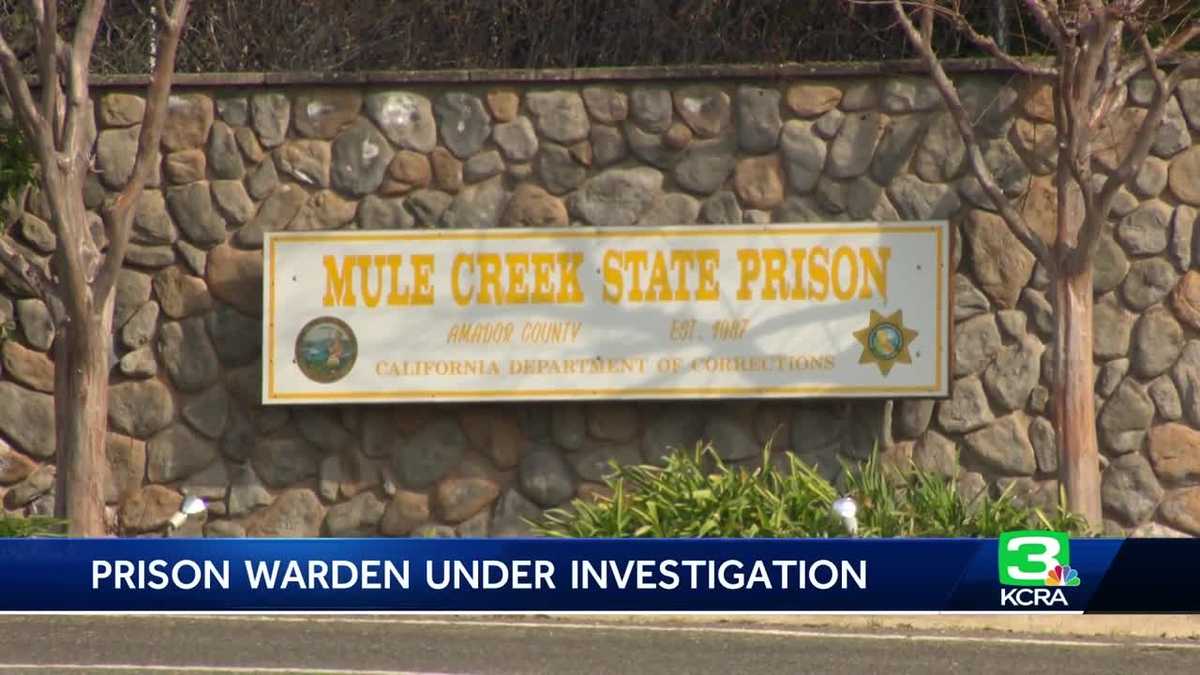 Mule Creek Prison Warden Under Investigation