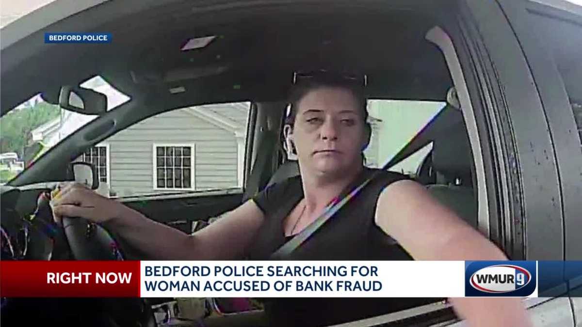 Bedford police searching for woman accused of bank fraud