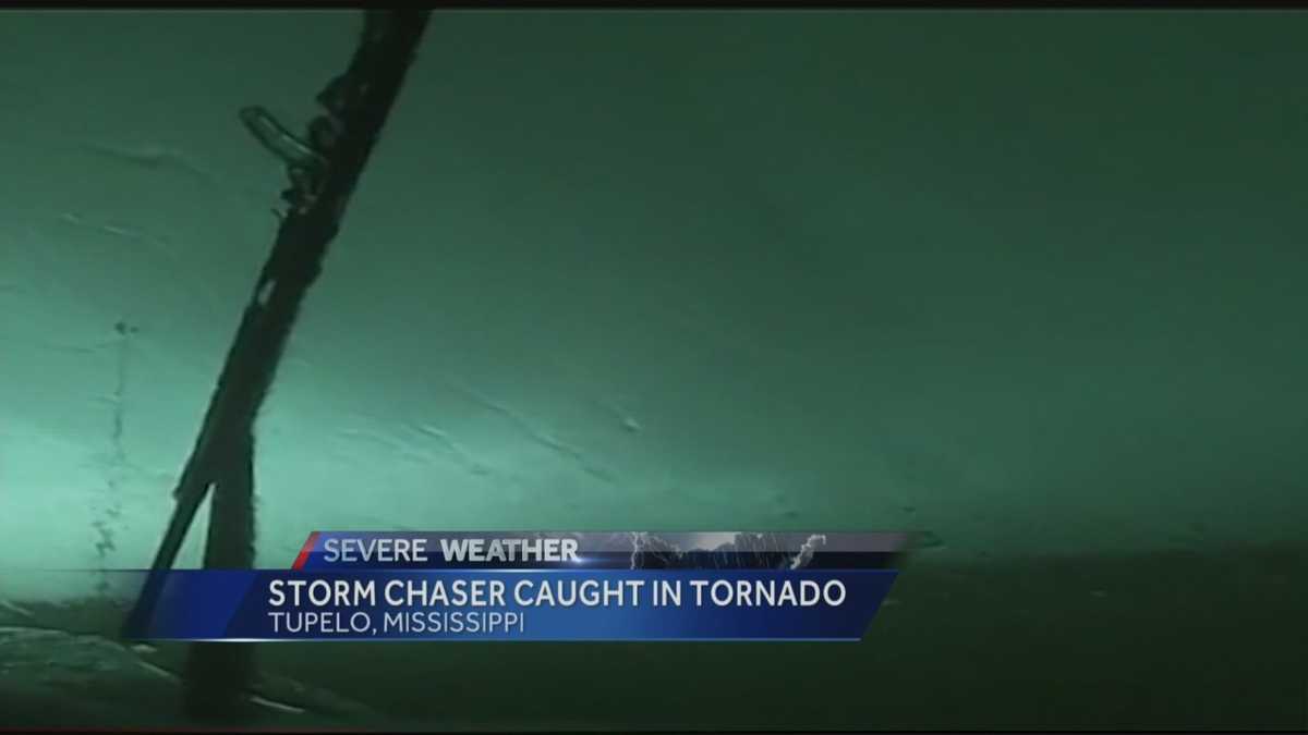 Storm chaser caught in Tupelo tornado