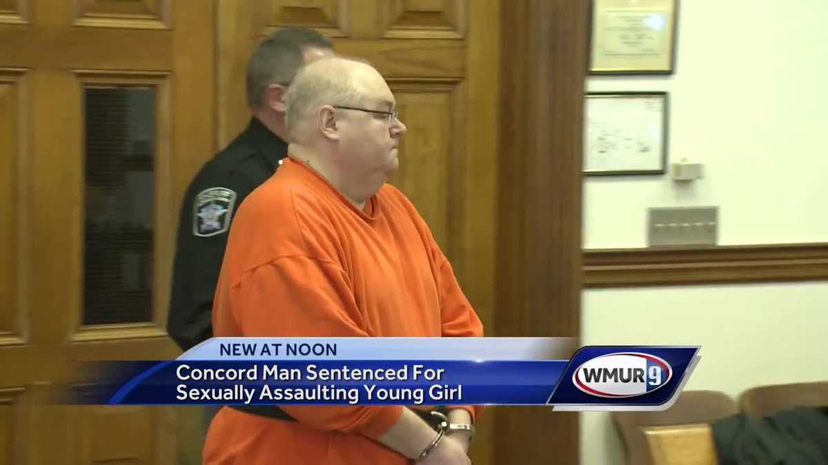 Former Concord Man Sentenced For Sexually Assaulting Girl