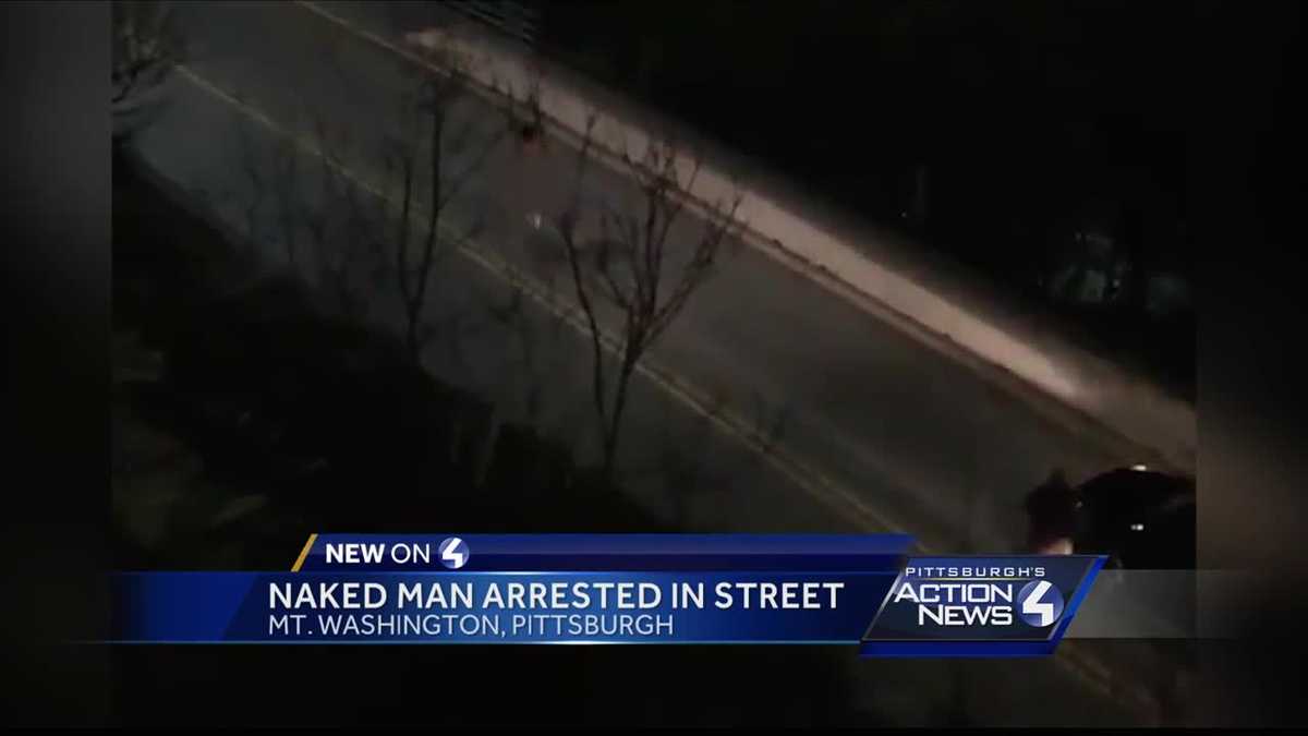 Man arrested naked on street in Mount Washington neighborhood