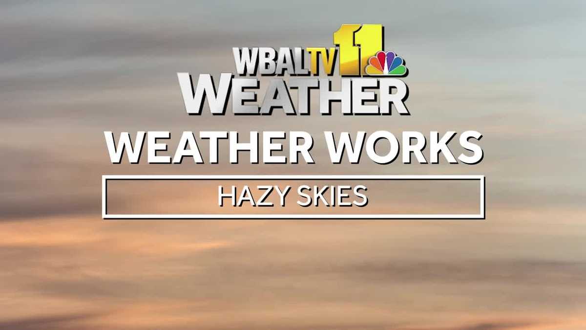 WBALTV Weather Works Hazy Skies