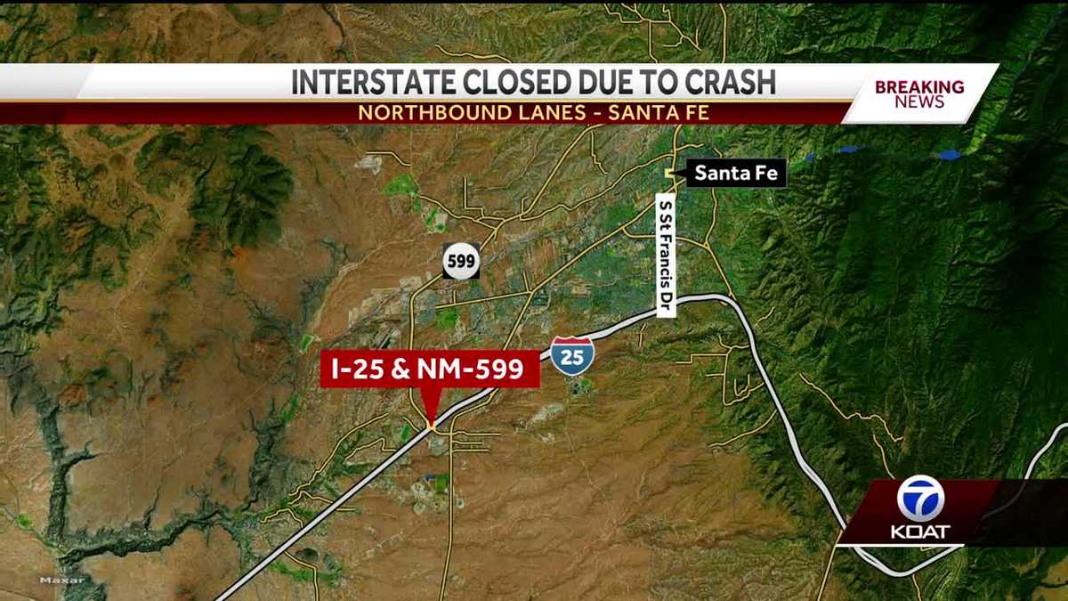 Part of I-25 reopened in Santa Fe after overnight deadly crash