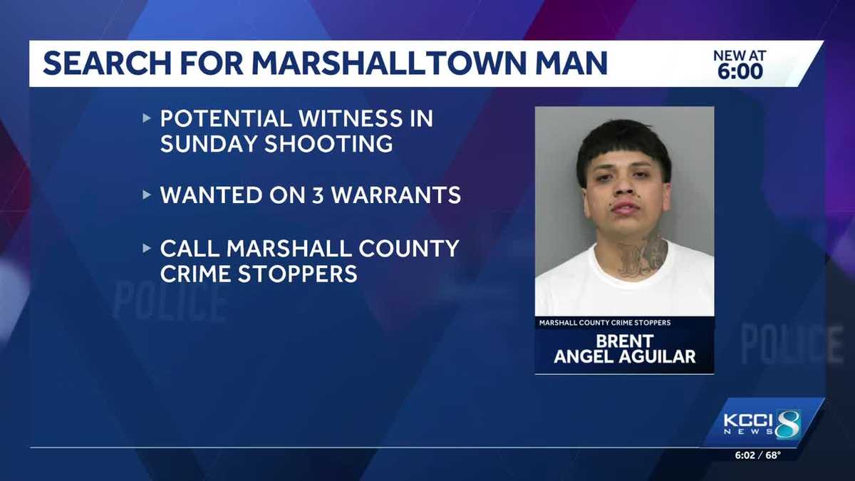 Iowa crime: Brent Aguilar wanted in connection to Marshalltown shooting ...