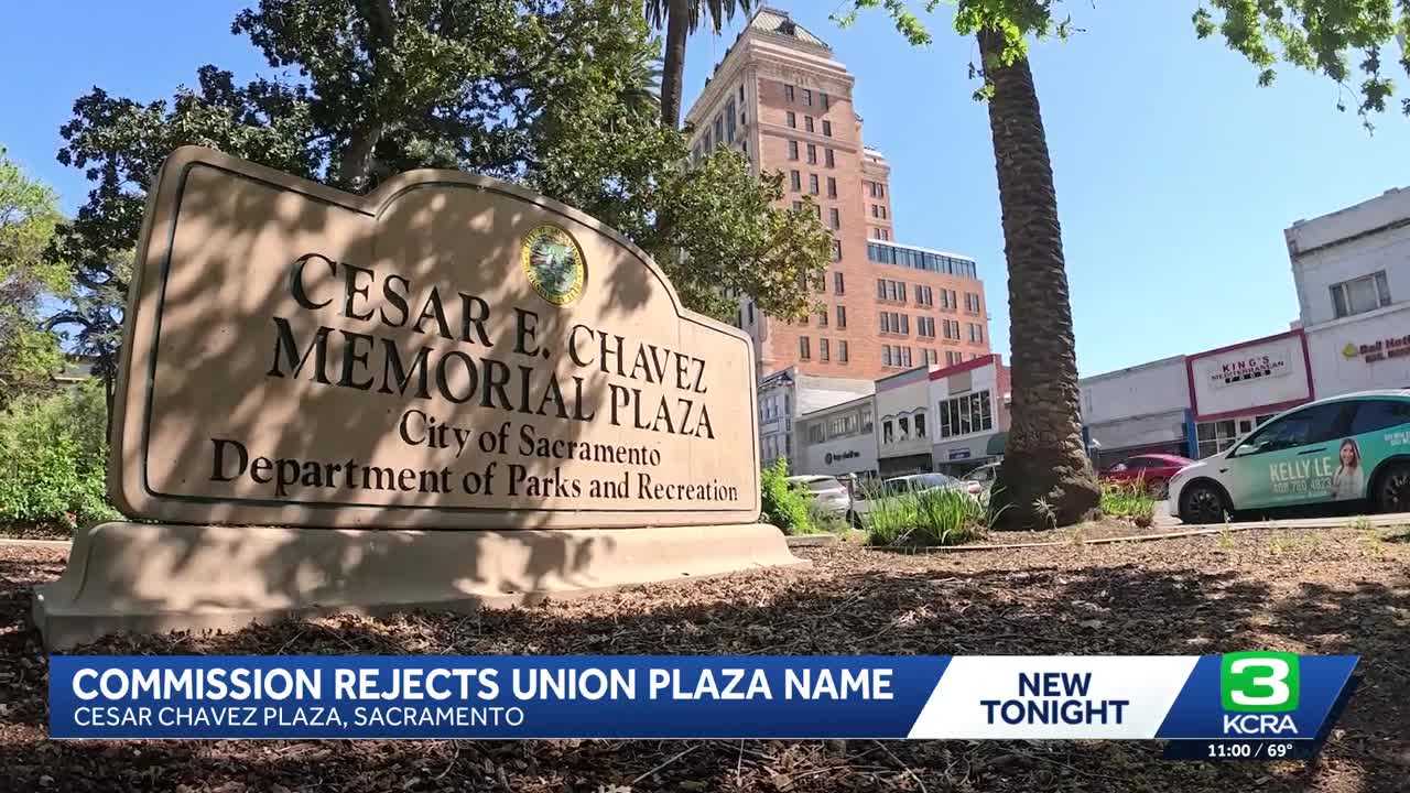 Sacramento commission votes against renaming Cesar Chavez Plaza, Union Plaza