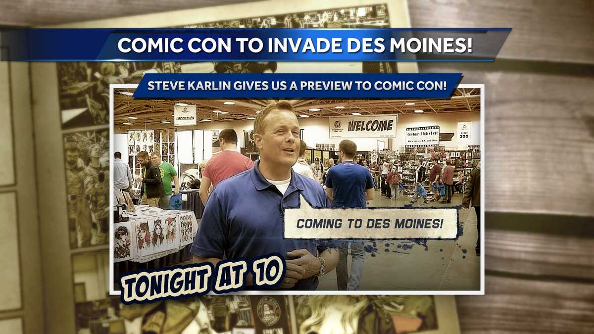 Tonight at 10 Comic Con coming to Des Moines