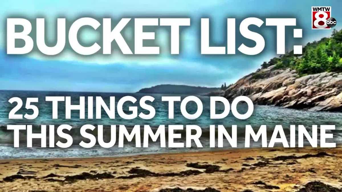 Bucket List 25 things to do this summer in Maine
