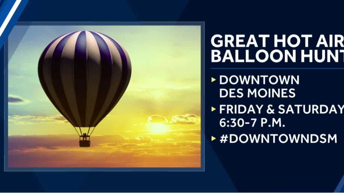 'Great Hot Air Balloon Hunt' begins in Des Moines Friday night