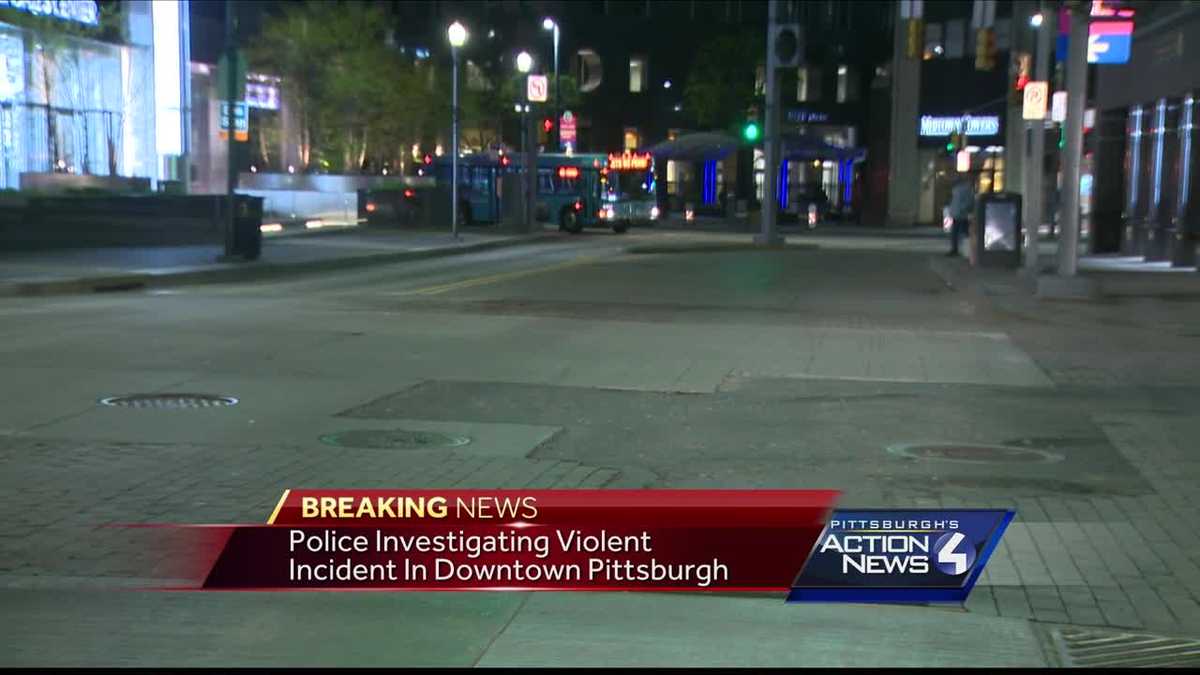 One person injured during violent incident in Downtown Pittsburgh