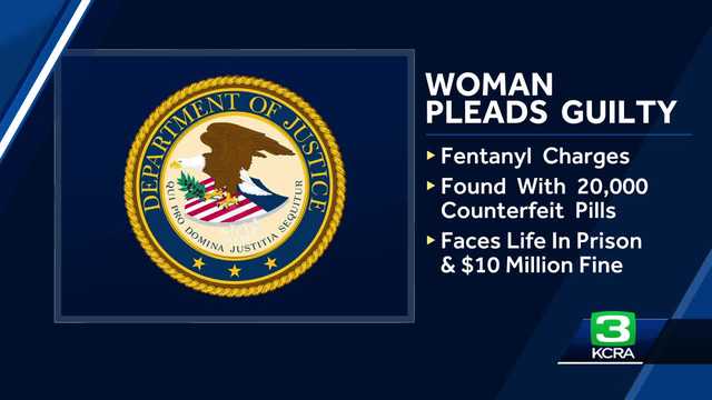 Sacramento woman caught with 20,000 fake pills pleads guilty to fentanyl charges, feds say - Vimarsana News