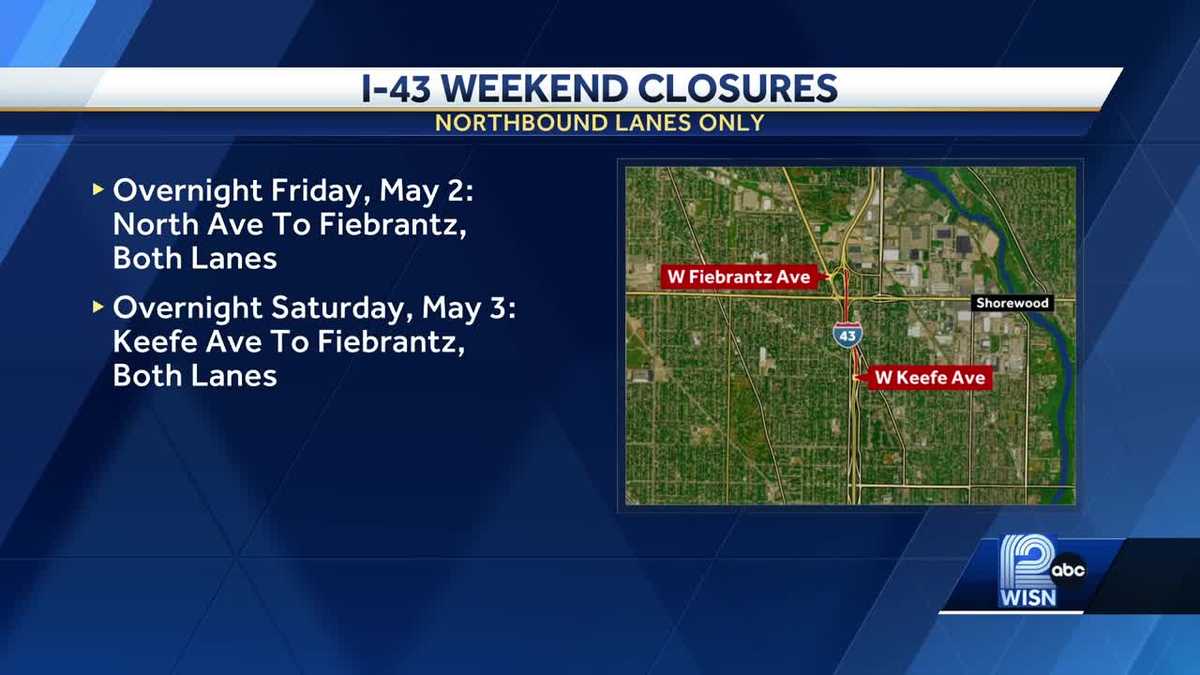 Stretches of I-43 to close for the weekend in Milwaukee