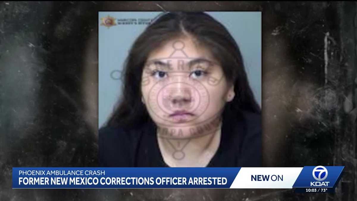 Former New Mexico Corrections Officer arrested in Phoenix after stealing an ambulance and crashing it