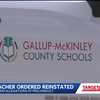 Gallup teacher ordered reinstated after firing over misconduct allegations
