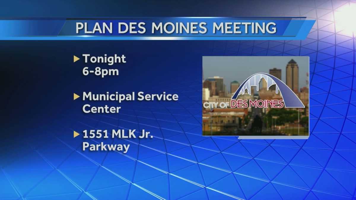 Help create Des Moines' future at these meetings