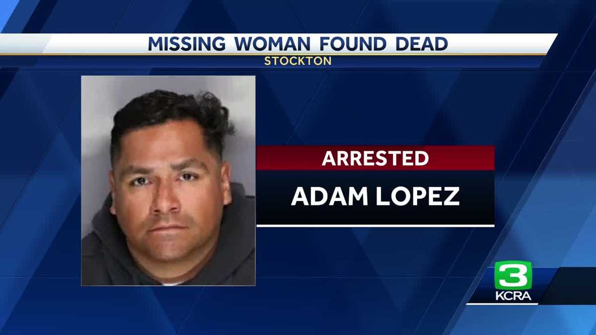 Stockton police arrest man in connection with death of missing woman