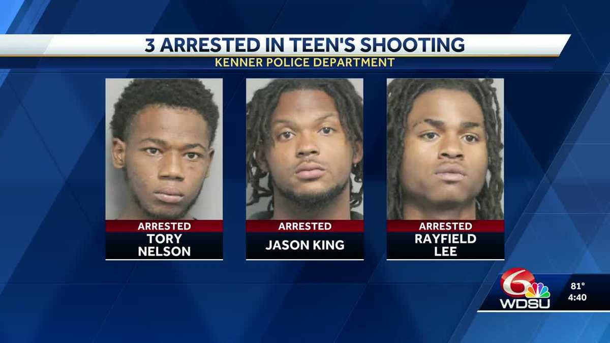 Kenner police arrest 3 in connection with shooting of teen