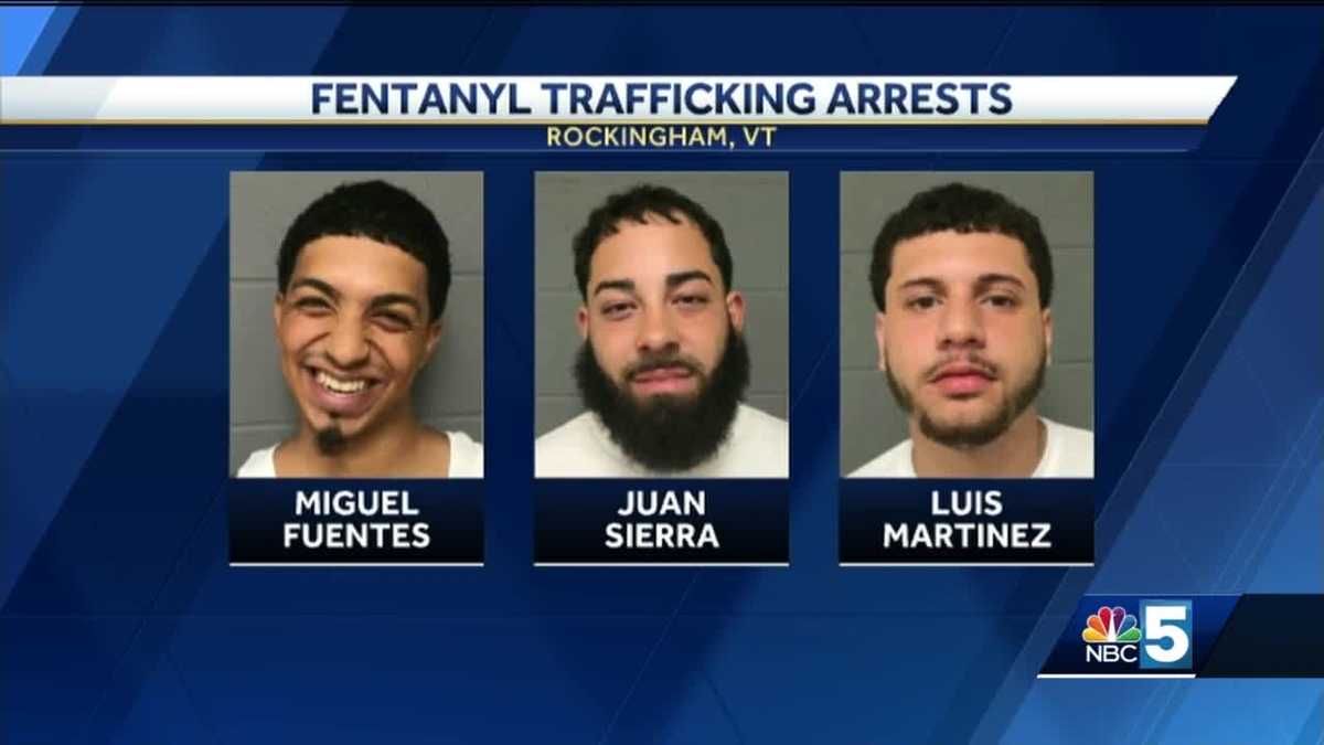 Three men arrested for trafficking fentanyl in VT