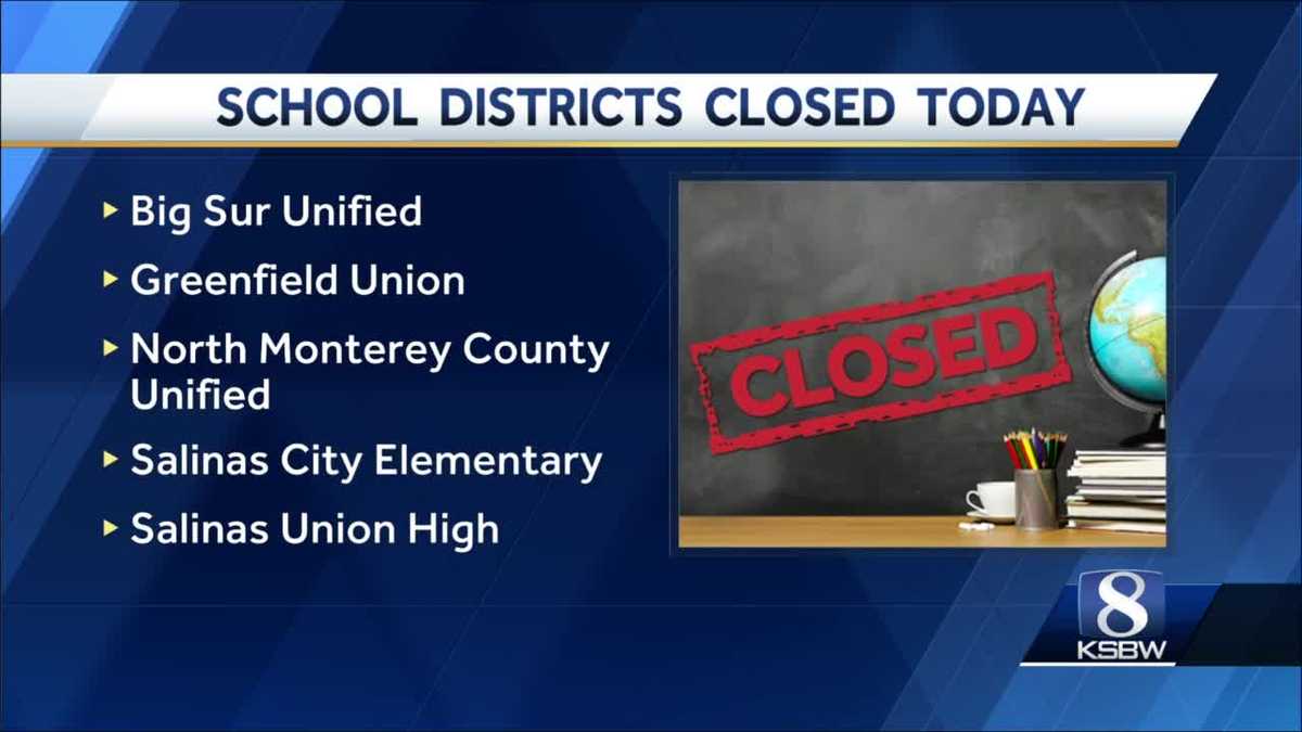 School districts canceling classes Friday due to potential Salinas ...