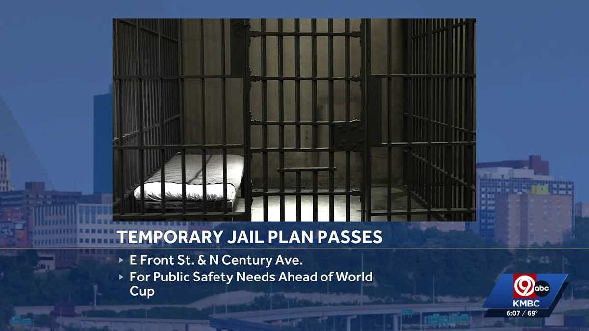 Kansas City Council approves temporary jail to prepare for World Cup crowds