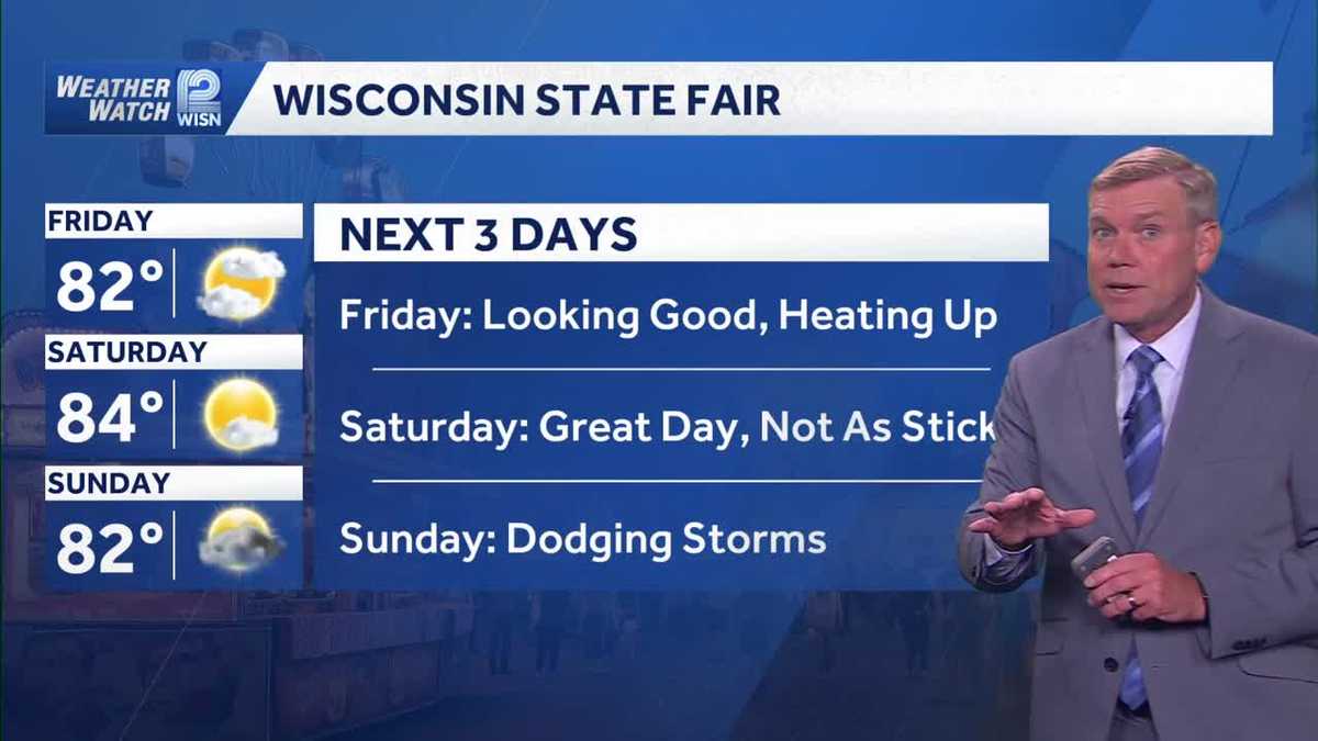 Fair weather to start of state fair in SE Wisconsin