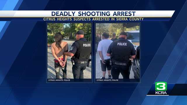 2 arrested in deadly Citrus Heights shooting after found in Sierra County - Vimarsana News
