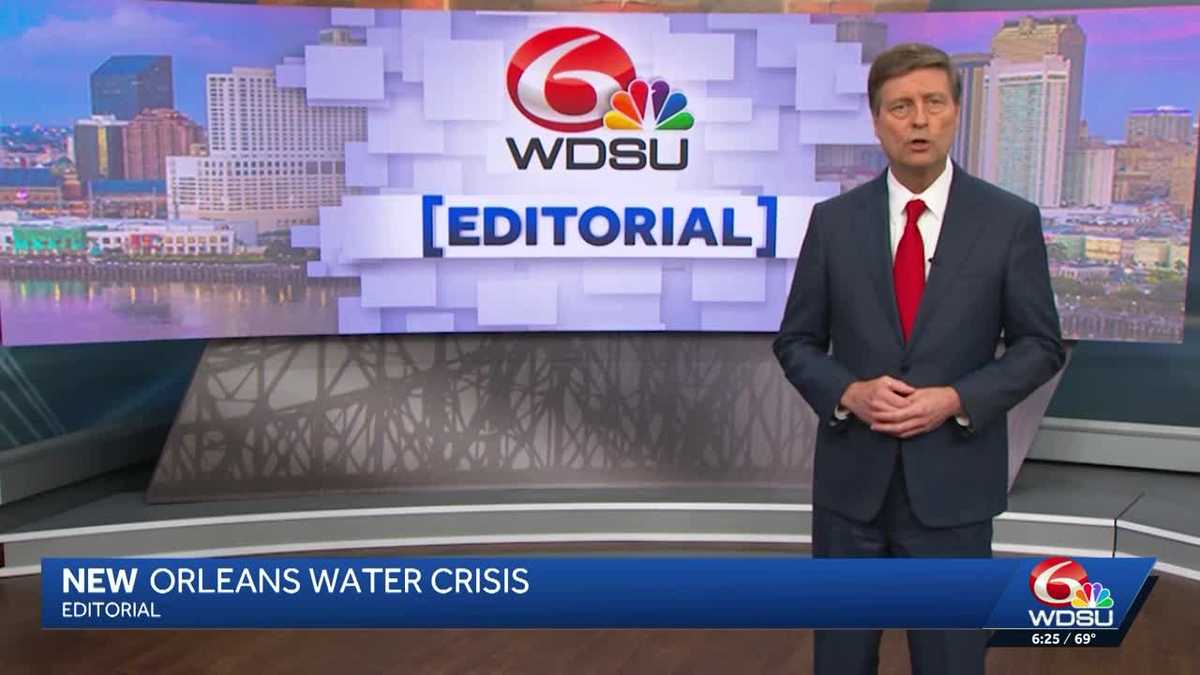 WDSU Editorial: New Orleans' water crisis