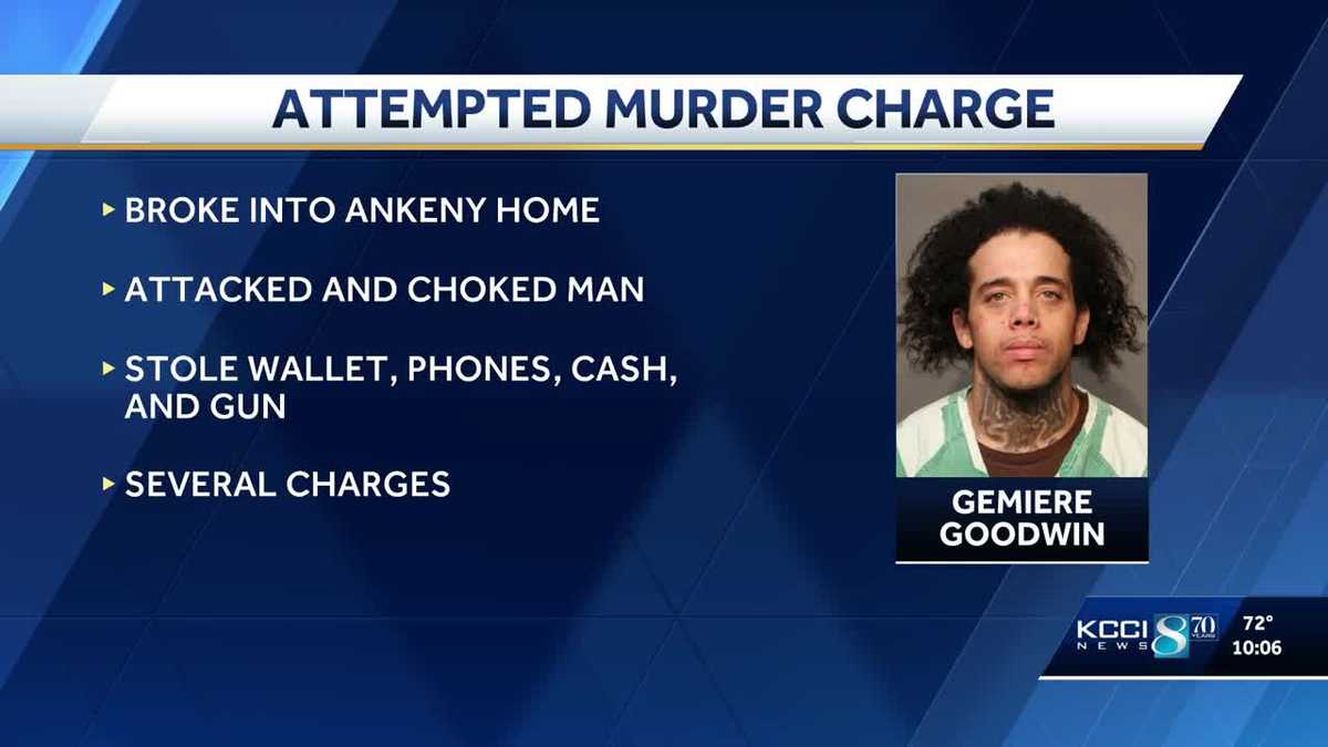 Des Moines man charged with attempted murder after breaking into Ankeny ...