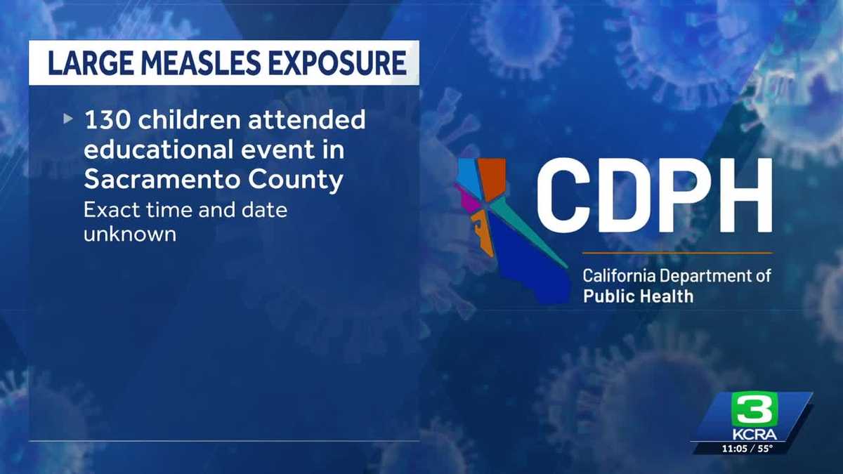 Measles exposure at Sacramento County event prompts health officials to contact families