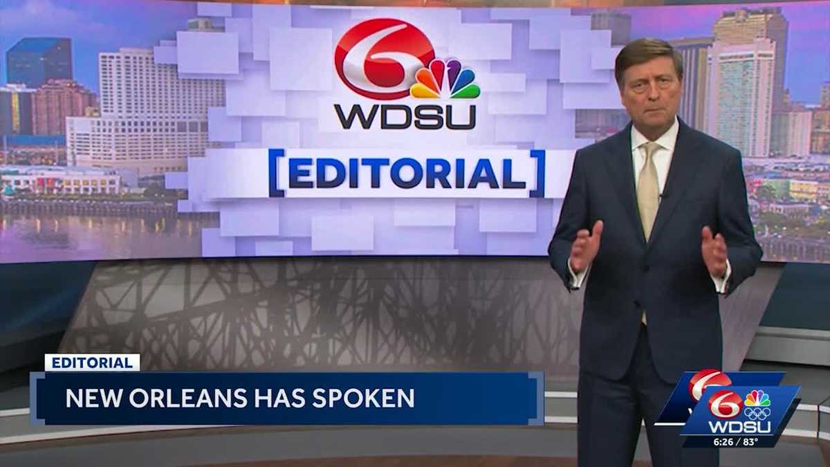 WDSU Editorial: New Orleans has spoken