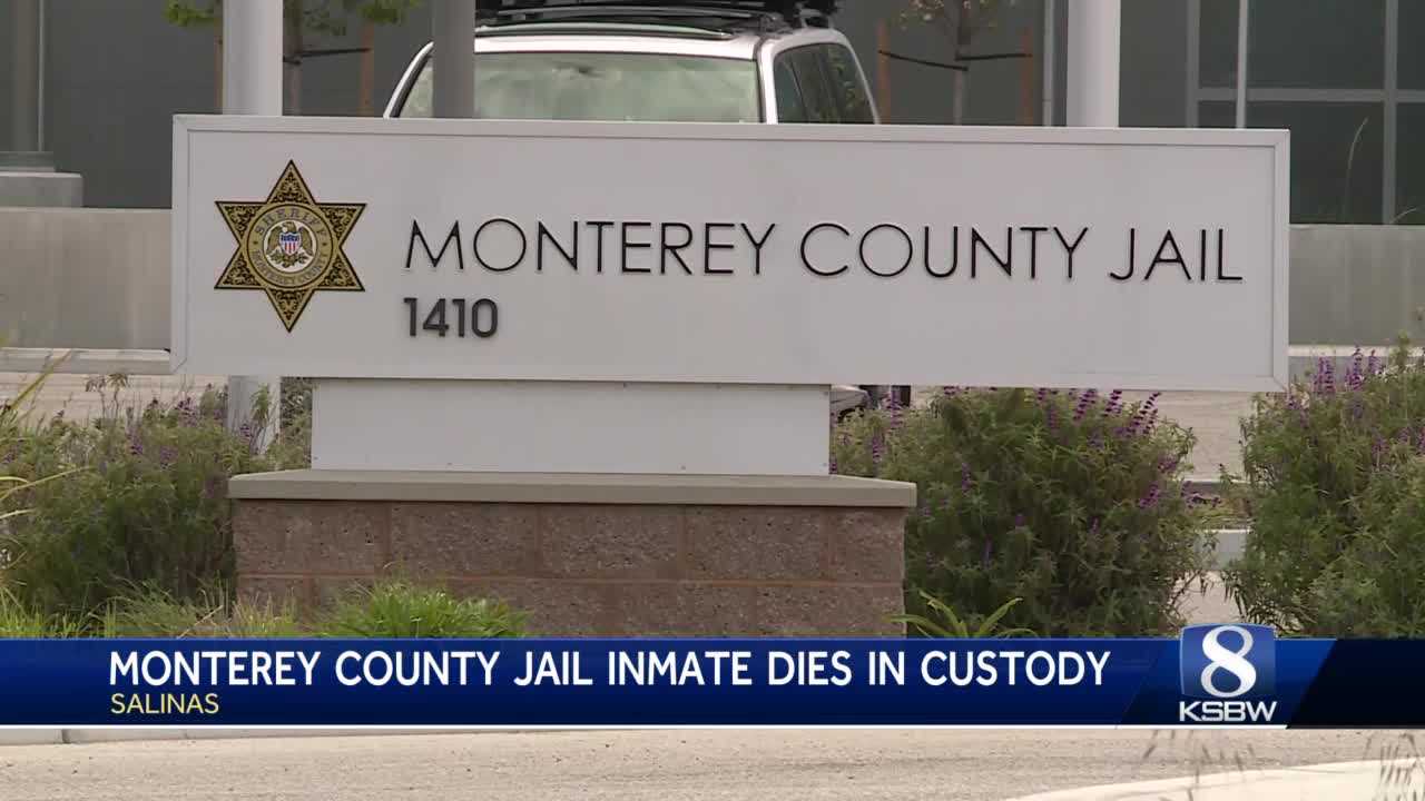 Monterey County Jail Inmate Dies In Custody Investigation Underway   B55ec877 0eaa 42be B4ac 80aac5ae5fe1 